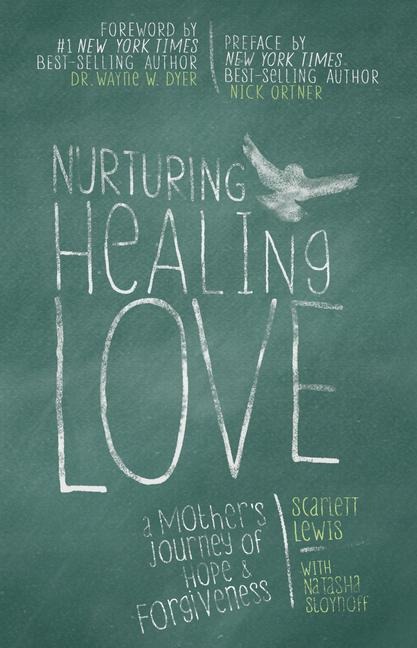 Nurturing Healing Love: A Mothers Journey of Hope and Forgiveness