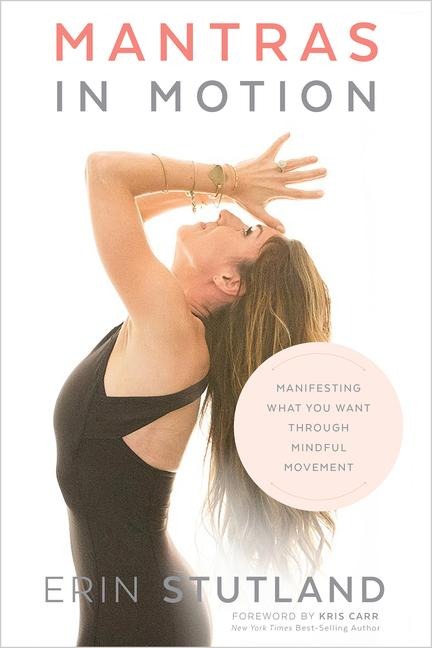 Mantras in Motion: Manifesting What You Want Through Mindful Movement