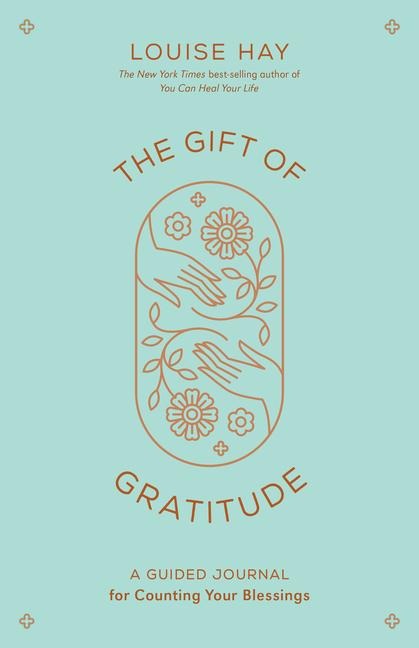 The Gift of Gratitude: A Guided Journal for Counting Your Blessings