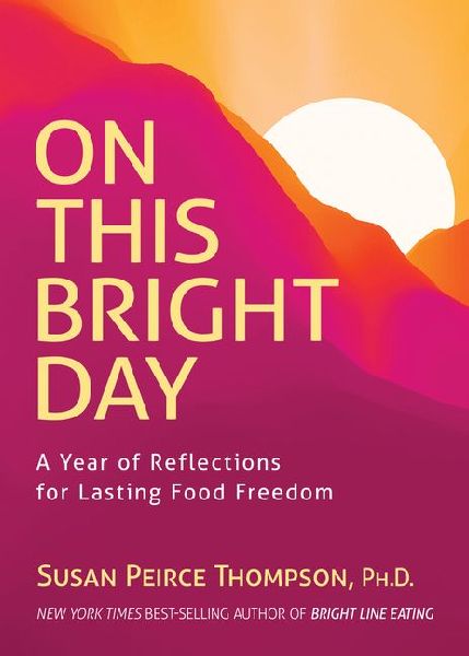 On This Bright Day: A Year of Reflections for Lasting Food Freedom