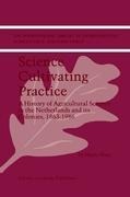 Science Cultivating Practice: A History of Agricultural Science in the Netherlands and its Colonies, 1863-1986