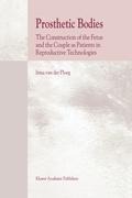 Prosthetic Bodies: The Construction of the Fetus and the Couple as Patients in Reproductive Technologies