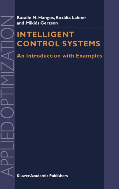 Intelligent Control Systems: An Introduction with Examples