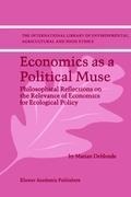 Economics as a Political Muse: Philosophical Reflections on the Relevance of Economics for Ecological Policy