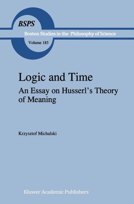 Logic and Time: An Essay on Husserls Theory of Meaning