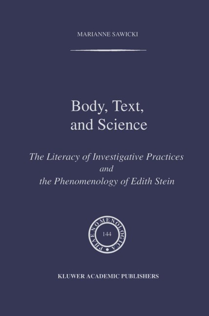 Body, Text, and Science: The Literacy of Investigative Practices and the Phenomenology of Edith Stein