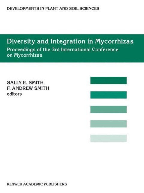 Diversity and Integration in Mycorrhizas: Proceedings of the 3rd International Conference on Mycorrhizas (ICOM3) Adelaide, Australia, 8-13 July 2001