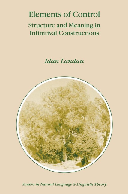 Elements of Control: Structure and Meaning in Infinitival Constructions