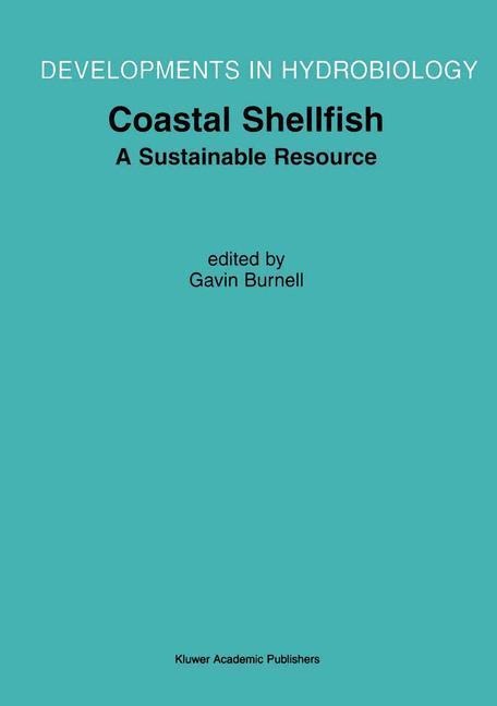 Coastal Shellfish -- A Sustainable Resource: Proceedings of the Third International Conference on Shellfish Restoration, Held in Cork, Ireland, 28 September-2 October 1999