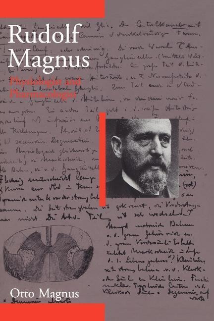 Rudolf Magnus: Physiologist and Pharmacologist (1873-1927)