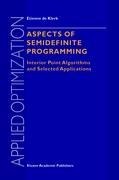 Aspects of Semidefinite Programming: Interior Point Algorithms and Selected Applications
