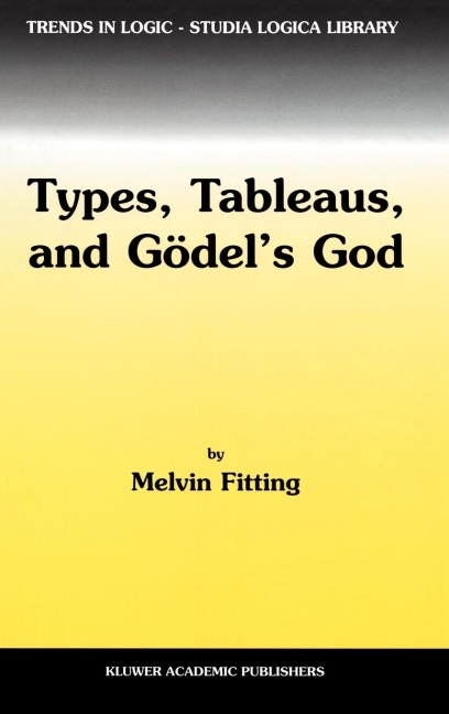 Types, Tableaus, and Gödel's God