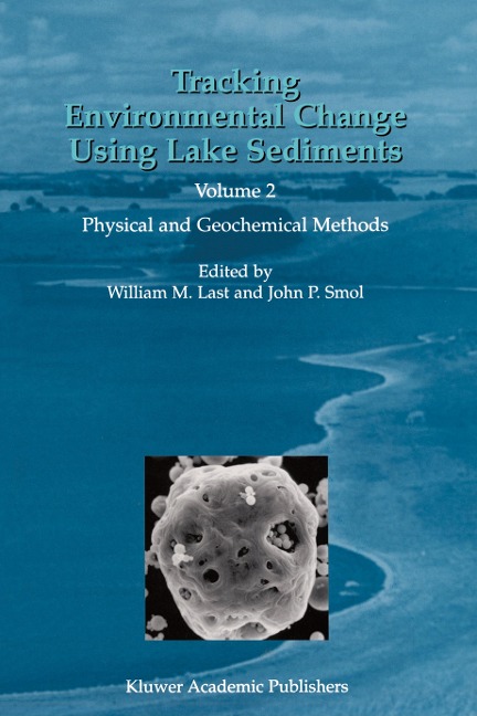 Tracking Environmental Change Using Lake Sediments: Volume 2: Physical and Geochemical Methods