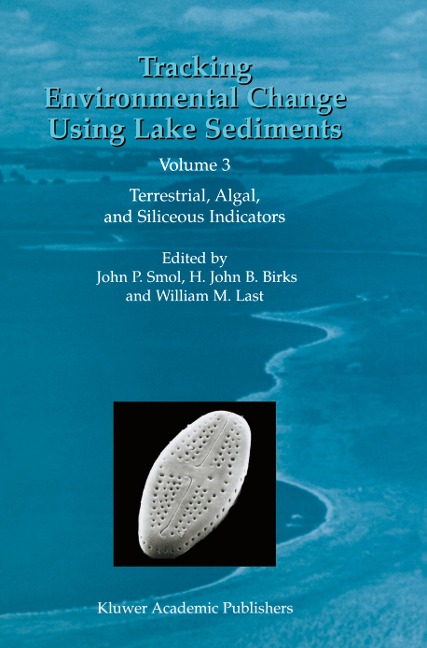 Tracking Environmental Change Using Lake Sediments: Volume 3: Terrestrial, Algal, and Siliceous Indicators