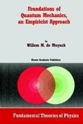 Foundations of Quantum Mechanics, an Empiricist Approach