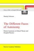 The Different Faces of Autonomy: Patient Autonomy in Ethical Theory and Hospital Practice