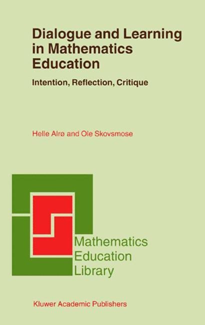 Dialogue and Learning in Mathematics Education: Intention, Reflection, Critique