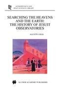 Searching the Heavens and the Earth: The History of Jesuit Observatories