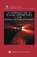 An Introduction to Plasma Astrophysics and Magnetohydrodynamics