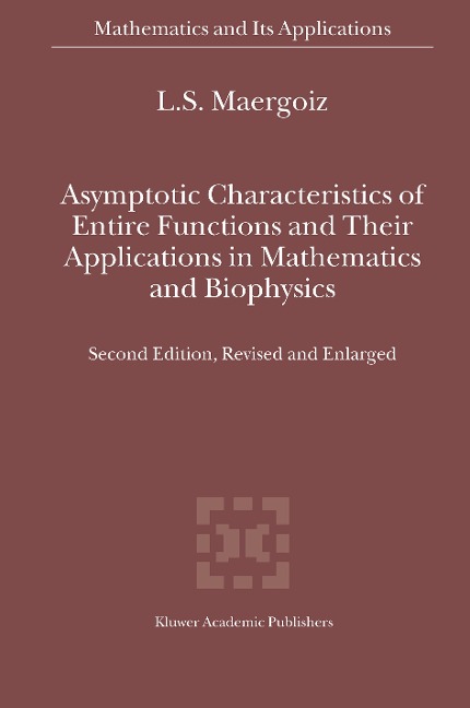 Asymptotic Characteristics of Entire Functions and Their Applications in Mathematics and Biophysics