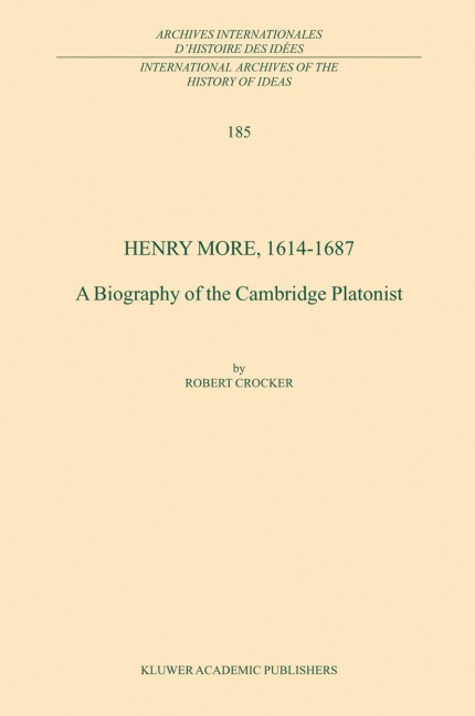 Henry More, 1614-1687: A Biography of the Cambridge Platonist