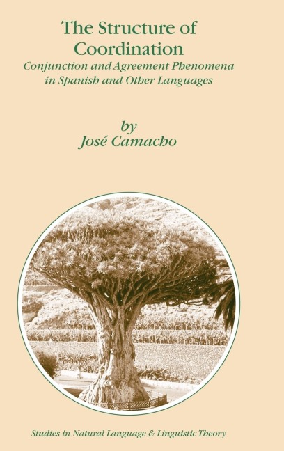 The Structure of Coordination: Conjunction and Agreement Phenomena in Spanish and Other Languages