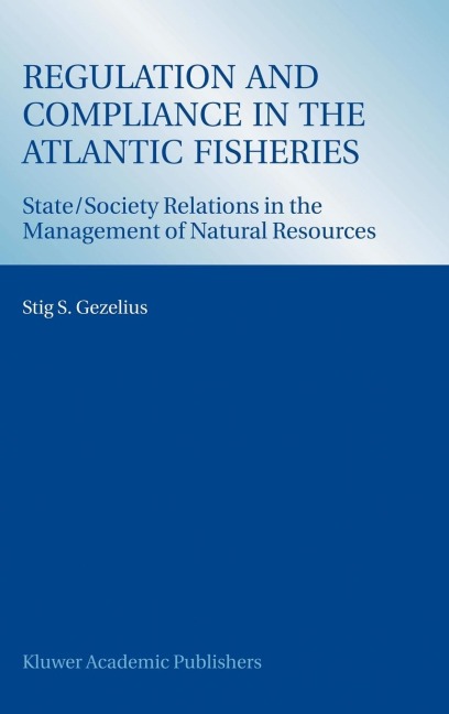 Regulation and Compliance in the Atlantic Fisheries: State/Society Relations in the Management of Natural Resources