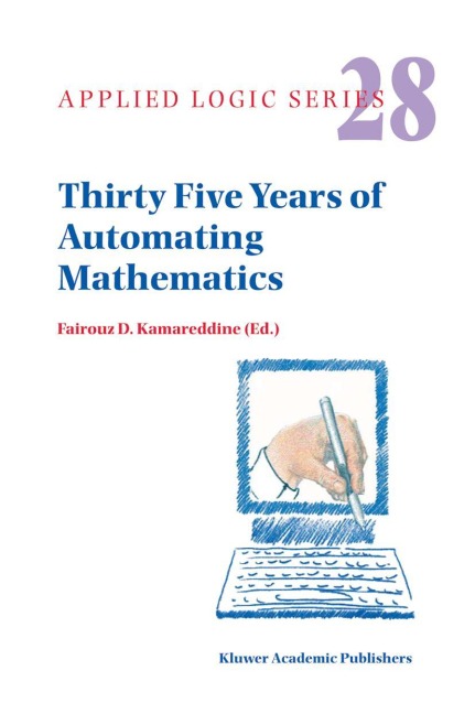 Thirty Five Years of Automating Mathematics