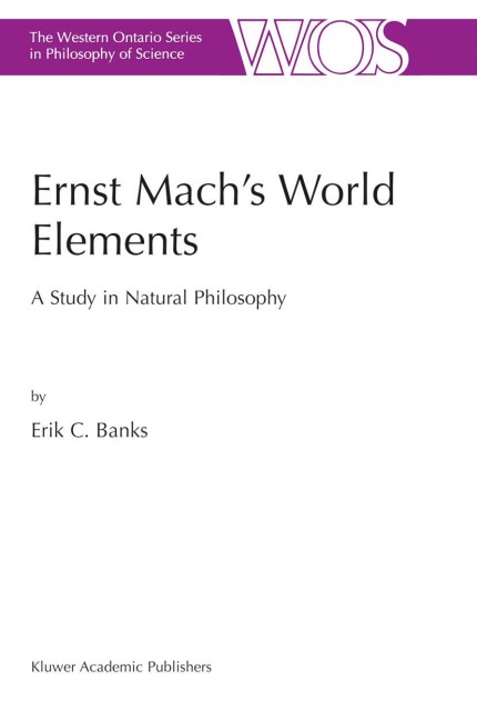 Ernst Machs World Elements: A Study in Natural Philosophy