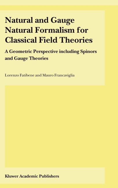 Natural and Gauge Natural Formalism for Classical Field Theorie: A Geometric Perspective Including Spinors and Gauge Theories