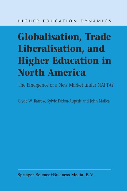 Globalisation, Trade Liberalisation, and Higher Education in North America: The Emergence of a New Market under NAFTA?