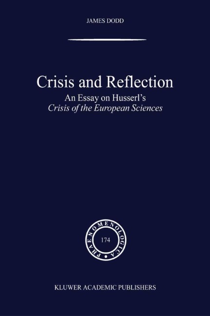 Crisis and Reflection: An Essay on Husserls Crisis of the European Sciences