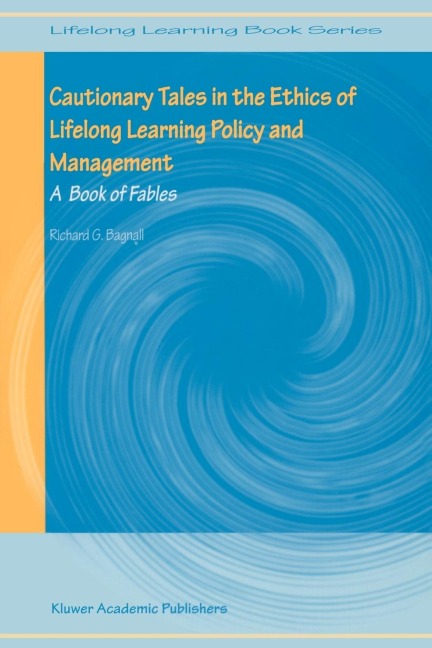 Cautionary Tales in the Ethics of Lifelong Learning Policy and Management: A Book of Fables