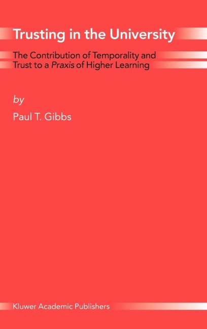Trusting in the University: The Contribution of Temporality and Trust to a PRAXIS of Higher Learning