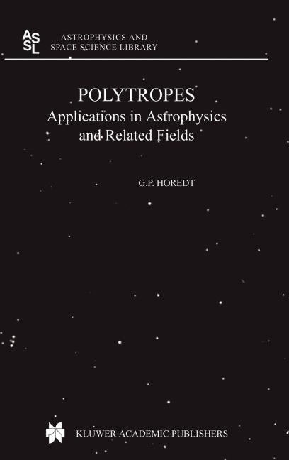 Polytropes: Applications in Astrophysics and Related Fields