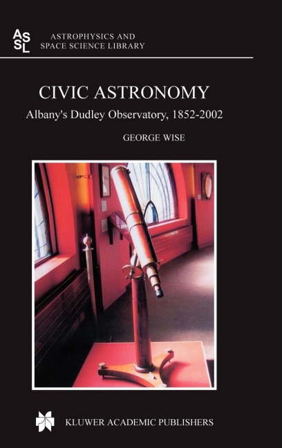 Civic Astronomy: Albanys Dudley Observatory, 1852-2002