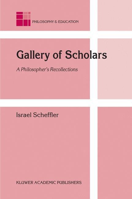 Gallery of Scholars: A Philosophers Recollections