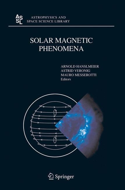 Solar Magnetic Phenomena: Proceedings of the 3rd Summerschool and Workshop Held at the Solar Observatory Kanzelhöhe, Kärnten, Austria, August 25 - September 5, 2003