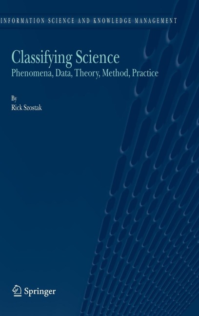 Classifying Science: Phenomena, Data, Theory, Method, Practice