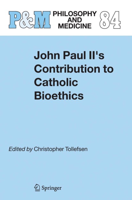 John Paul IIs Contribution to Catholic Bioethics