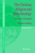 The Christian Religion and Biotechnology: A Search for Principled Decision-making