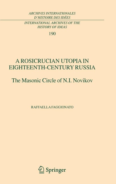 A Rosicrucian Utopia in Eighteenth-Century Russia: The Masonic Circle of N.I. Novikov