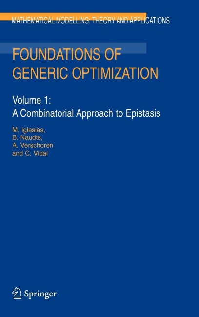 Foundations of Generic Optimization: Volume 1: A Combinatorial Approach to Epistasis