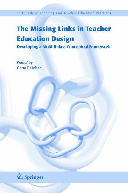 The Missing Links in Teacher Education Design: Developing a Multi-linked Conceptual Framework