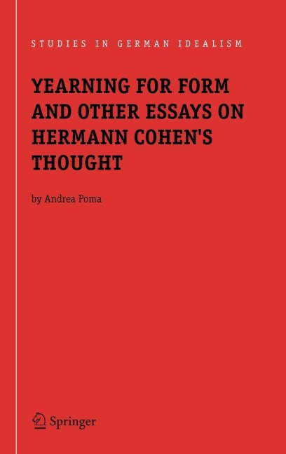 Yearning for Form and Other Essays on Hermann Cohen's Thought
