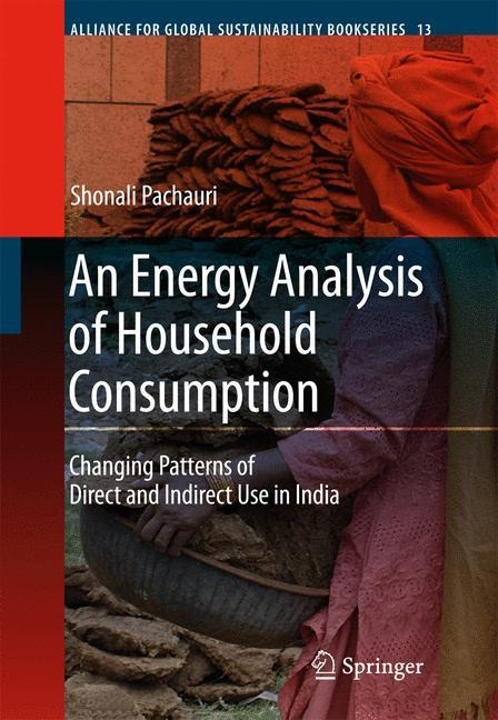 An Energy Analysis of Household Consumption: Changing Patterns of Direct and Indirect Use in India