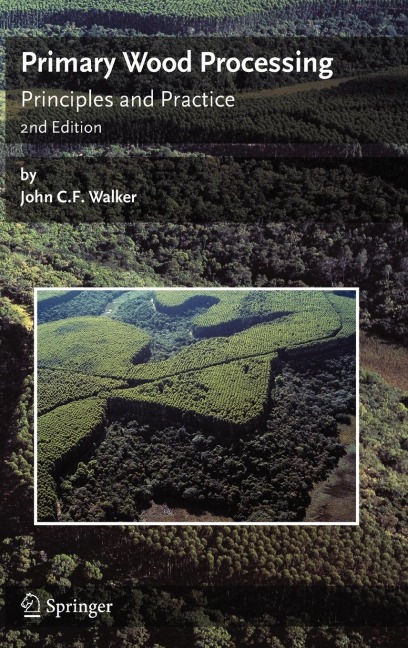 Primary Wood Processing: Principles and Practice