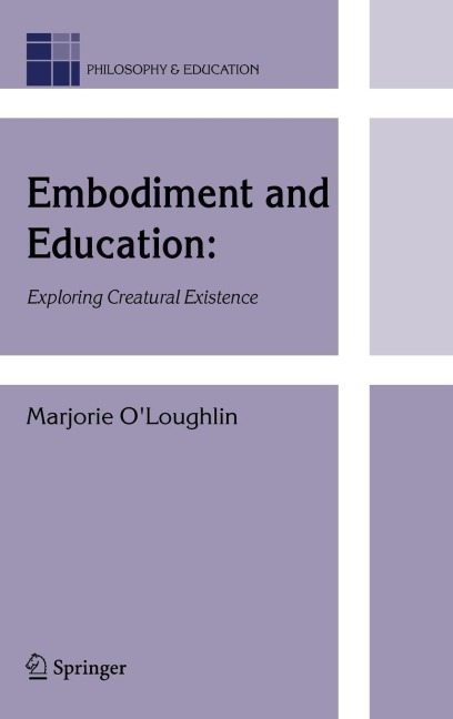 Embodiment and Education: Exploring Creatural Existence