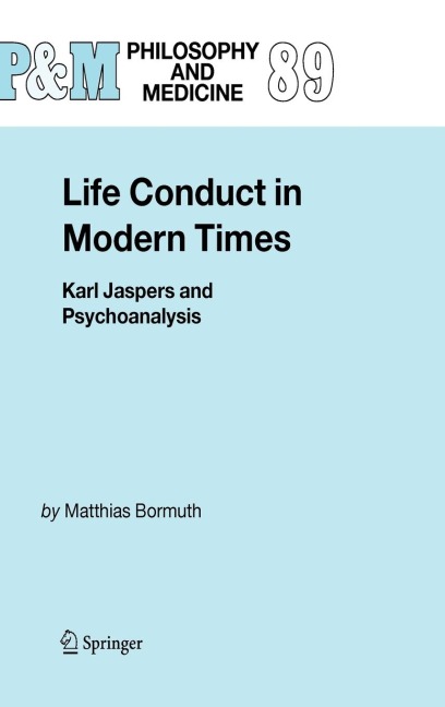 Life Conduct in Modern Times: Karl Jaspers and Psychoanalysis