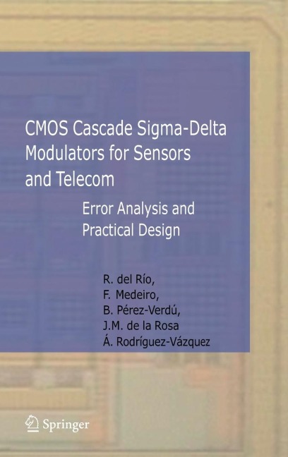 CMOS Cascade Sigma-Delta Modulators for Sensors and Telecom: Error Analysis and Practical Design